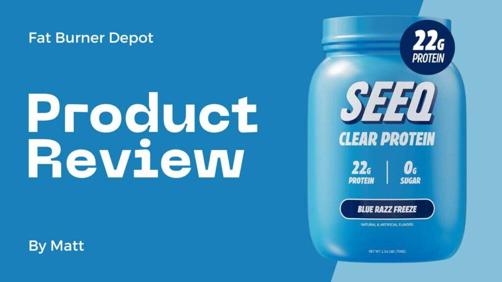 SEEQ Clear Whey Isolate Protein Powder Review